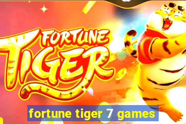 fortune tiger 7 games